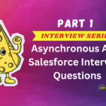 Part 1 - Salesforce Interview Questions on Asynchronous Apex.