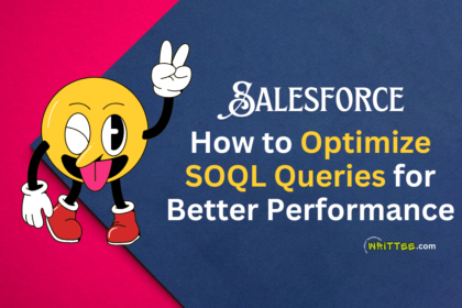 How to Optimize SOQL Queries for Better Performance