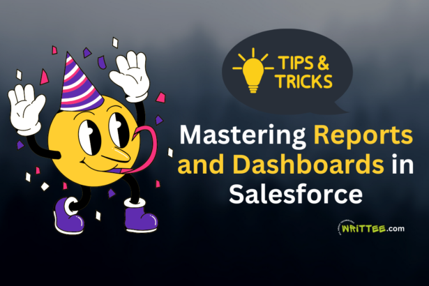 Mastering Reports and Dashboards in Salesforce