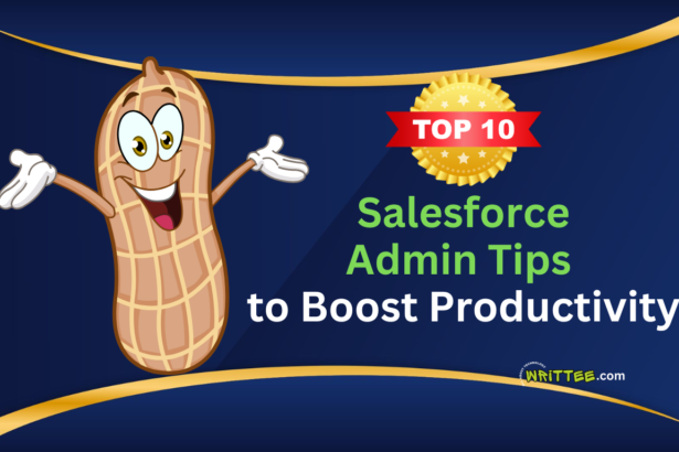 Top 10 Salesforce Admin Tips to Boost Productivity