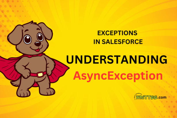 UNDERSTANDING AsyncException in Salesforce