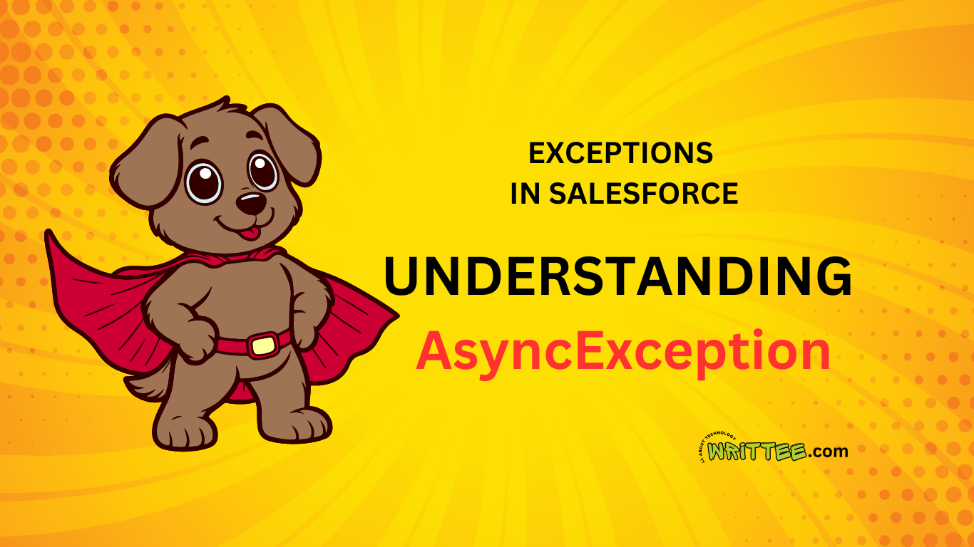 UNDERSTANDING AsyncException in Salesforce