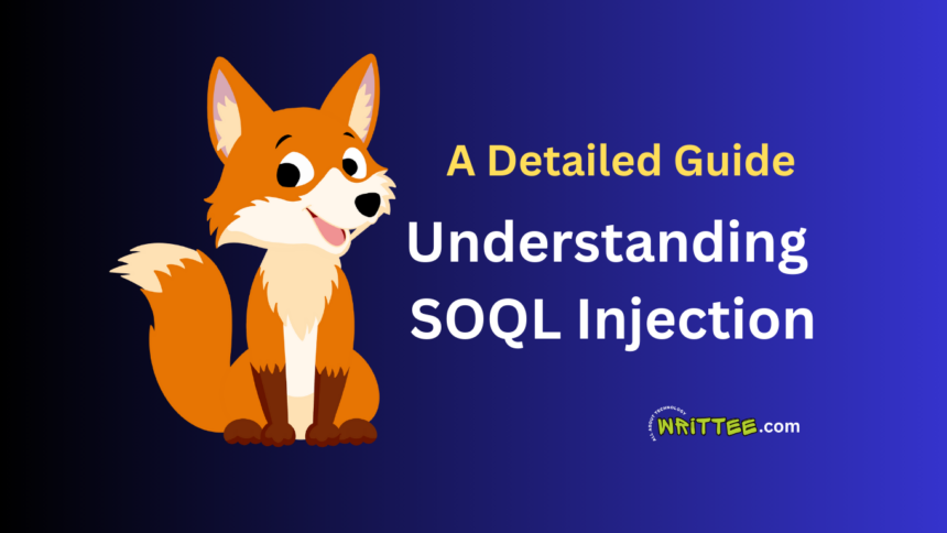 Understanding SOQL Injection: A Detailed Guide