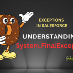 Understanding System.FinalException in Salesforce