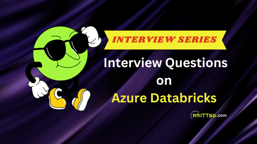 Interview Questions on Azure Databricks