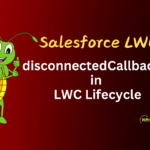 disconnectedCallback() in LWC Lifecycle