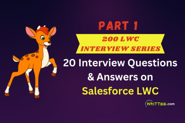 Part 1 - 20 Interview Questions on Salesforce LWC