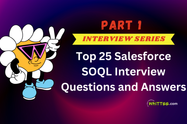 Top 25 Salesforce SOQL Interview Questions and Answers