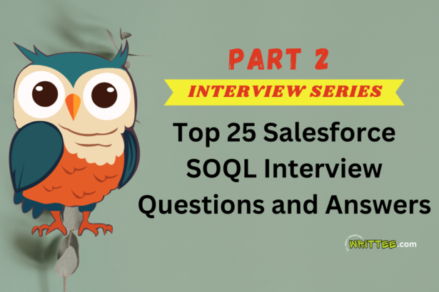 Top 25 Salesforce SOQL Interview Questions and Answers (Part 2)