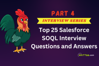 Top 25 Salesforce SOQL Interview Questions and Answers (Part 4)