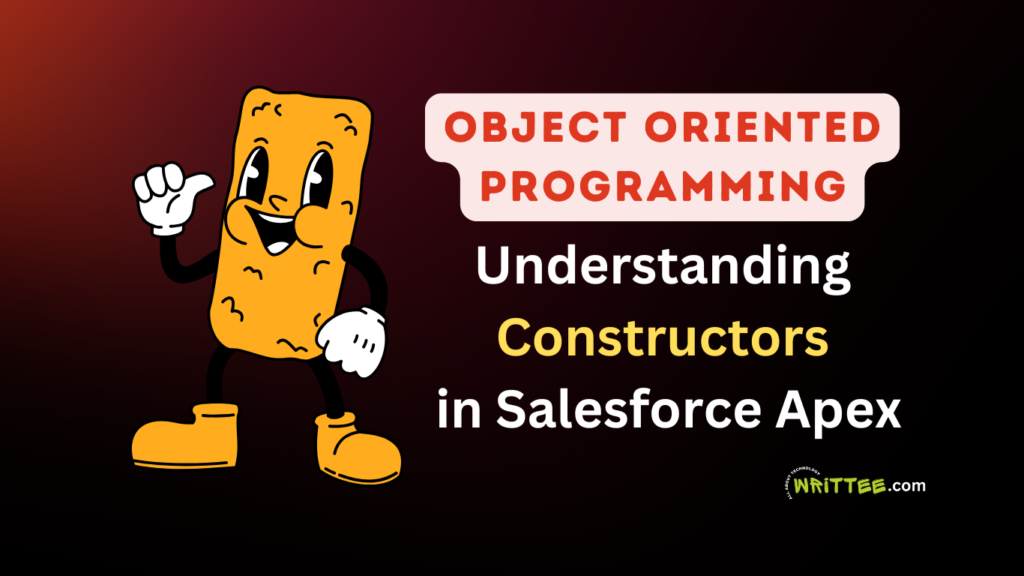 Understanding Constructors in Apex: A Key OOPS Concept