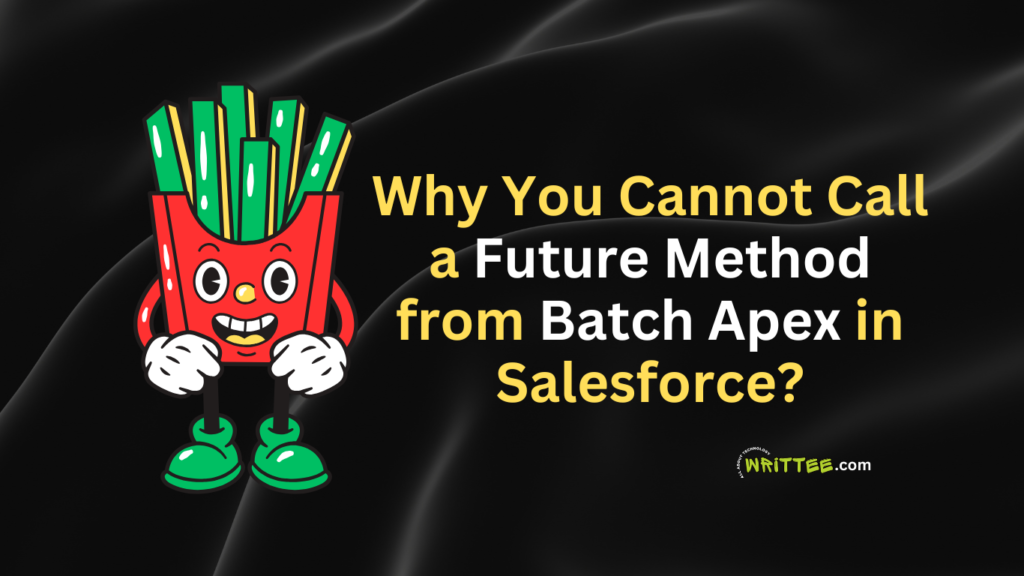 Why You Cannot Call a Future Method from Batch Apex in Salesforce?