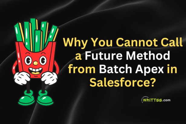 Why You Cannot Call a Future Method from Batch Apex in Salesforce?