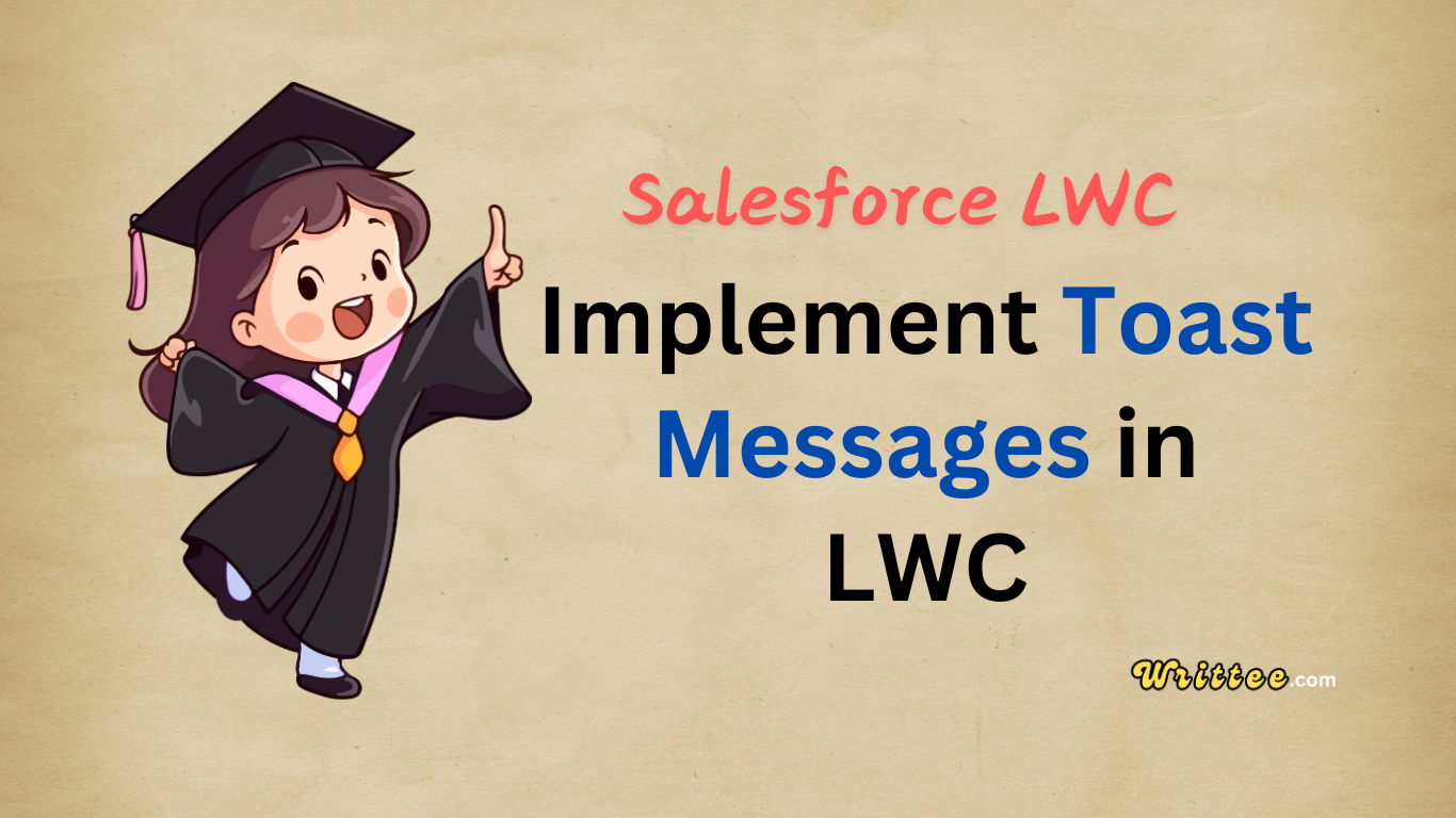 How to Implement Toast Messages in Lightning Web Components (LWC)