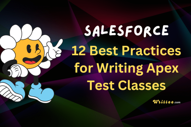 12 Best Practices for Writing Apex Test Classes in Salesforce