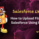 How to Upload Files in Salesforce Using Lightning Web Components (LWC)
