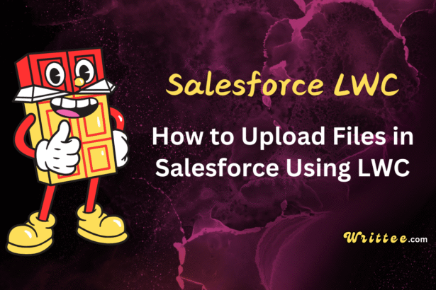 How to Upload Files in Salesforce Using Lightning Web Components (LWC)
