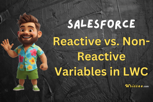 Reactive vs. Non-Reactive Variables in LWC