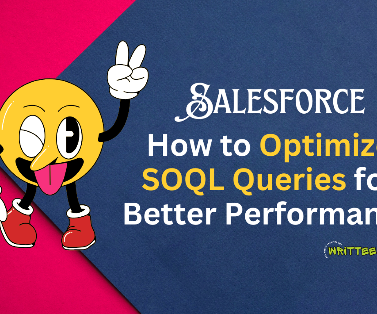 How to Optimize SOQL Queries for Better Performance